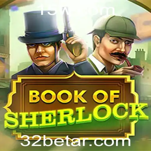 Descubra o Mundo do Jogo BookOfSherlock com 32bet