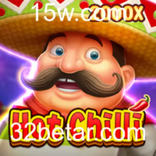 Descubra a Emoção do Jogo HotChilli com 32bet